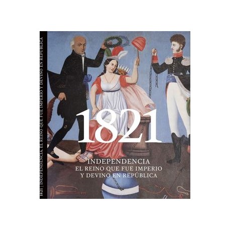 1821 independencia. el...