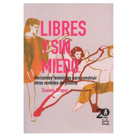 libres y sin miedo....
