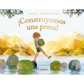 ¡construyamos una presa!...
