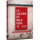 la cultura es mala para...