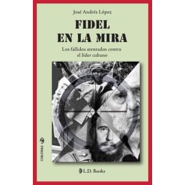 fidel en la mira. los...