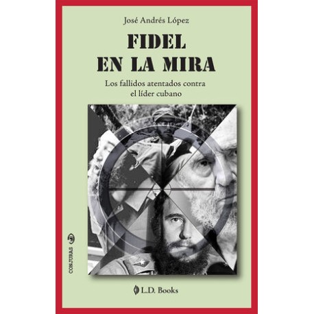 fidel en la mira. los...