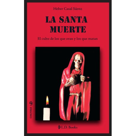 la santa muerte. el culto...