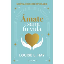 ámate y sana tu vida....