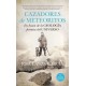 cazadores de meteoritos....