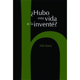 ¿hubo esta vida o la...