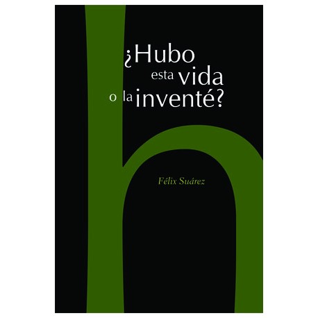 ¿hubo esta vida o la...