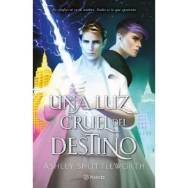una luz cruel del destino...