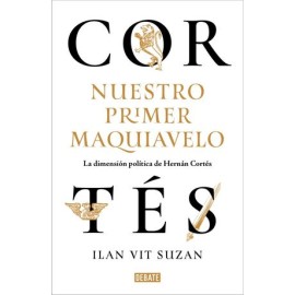 cortés, nuestro primer...